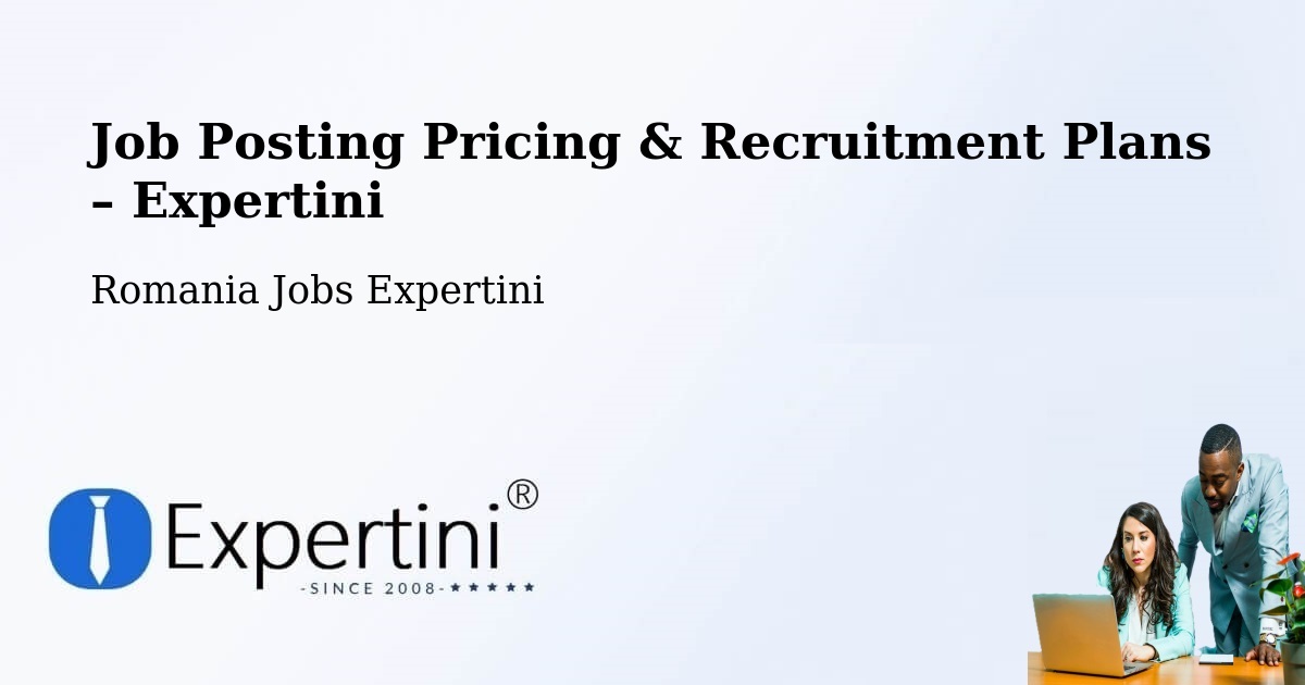 Job Posting Pricing & Recruitment Plans – Benesat - Benesat, Romania Jobs Expertini